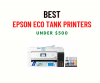 Best Cheap Epson Eco Tank Printers Under $500